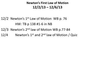 Newton’s First Law of Motion 12/2/13 – 12/6/13
