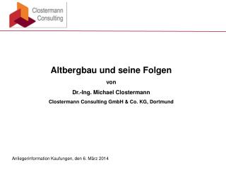 Altbergbau und seine Folgen von Dr.-Ing. Michael Clostermann