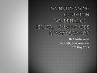 Mainstreaming Gender in Governance – Issues, Challenges &amp; Way Forward