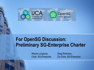 For OpenSG Discussion: Preliminary SG-Enterprise Charter