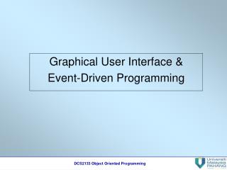 Graphical User Interface &amp; Event-Driven Programming