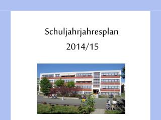 Schuljahrjahresplan 2014/15