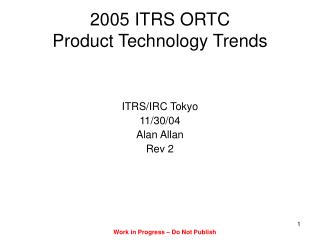 2005 ITRS ORTC Product Technology Trends