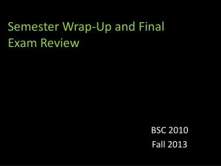 Semester Wrap-Up and Final Exam Review