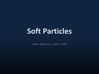 Soft Particles