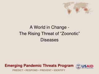 A World in Change - The Rising Threat of “Zoonotic” Diseases