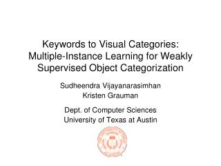 Sudheendra Vijayanarasimhan Kristen Grauman Dept. of Computer Sciences