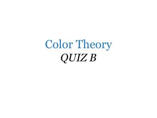Color Theory QUIZ B
