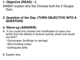 1. Objective (READ) - L SWBAT explain why the Chinese built the 3 Gorges Dam.