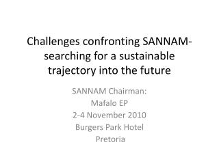 Challenges confronting SANNAM- searching for a sustainable trajectory into the future