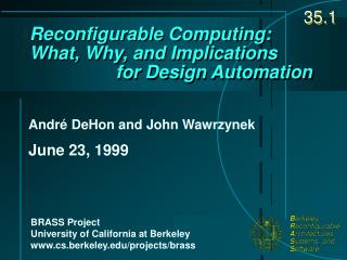 Reconfigurable Computing: What, Why, and Implications for Design Automation