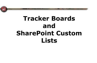 Tracker Boards and SharePoint Custom Lists