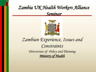 Zambian Experience, Issues and Constraints Directorate of Policy and Planning Ministry of Health