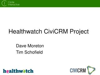 Healthwatch CiviCRM Project