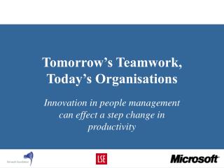 Tomorrow’s Teamwork, Today’s Organisations