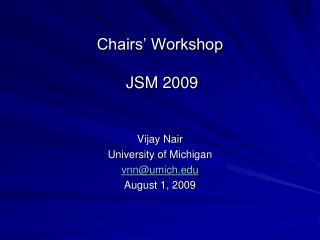 Chairs’ Workshop JSM 2009