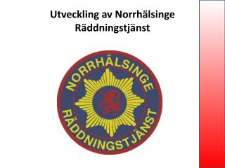 Utveckling av Norrhälsinge Räddningstjänst