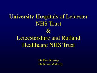 University Hospitals of Leicester NHS Trust &amp; Leicestershire and Rutland Healthcare NHS Trust