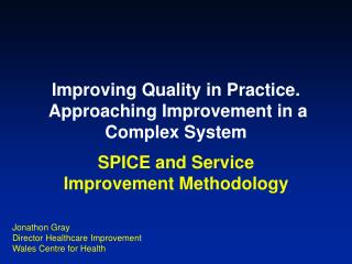 Improving Quality in Practice. Approaching Improvement in a Complex System