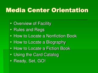 Media Center Orientation