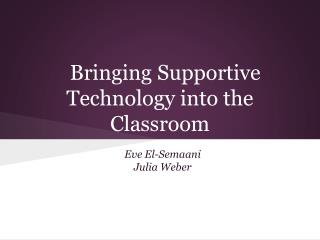 Bringing Supportive Technology into the Classroom