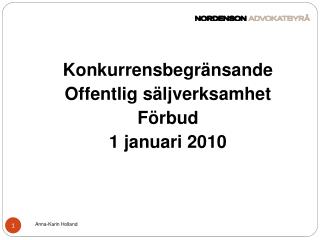 Konkurrensbegränsande Offentlig säljverksamhet Förbud 1 januari 2010