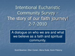 Intentional Eucharistic Community Survey - The story of our faith journey! 2-7-2010