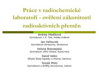 Práce v radiochemické laboratoři - ověření zákonitostí radioaktivních přeměn