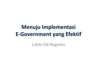 Menuju Implementasi E-Government yang Efektif