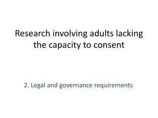 Research involving adults lacking the capacity to consent