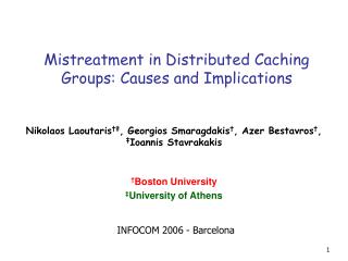 Mistreatment in Distributed Caching Groups: Causes and Im plications