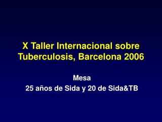 X Taller Internacional sobre Tuberculosis, Barcelona 2006