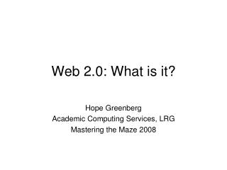 Web 2.0: What is it?