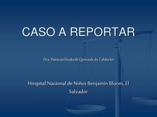 CASO A REPORTAR