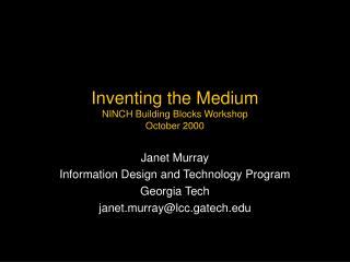 Inventing the Medium NINCH Building Blocks Workshop October 2000