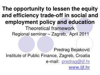 Predrag Bejaković Institute of Public Finance, Zagreb, Croatia e-mail: predrag@ijf.hr ijf.hr