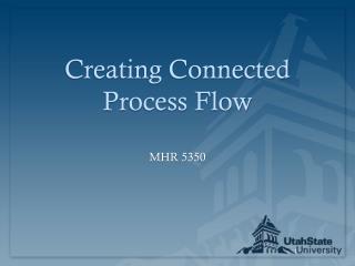 Creating Connected Process Flow