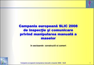 SLIC este o organizaţie ce reuneşte inspecţiile muncii din statele membre ale Uniunii Europene.
