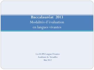 Baccalauréat 2013 Modalités d’évaluation en langues vivantes