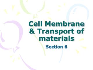 Cell Membrane &amp; Transport of materials