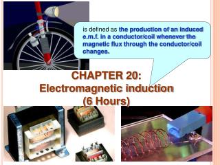 CHAPTER 20: Electromagnetic induction (6 Hours)