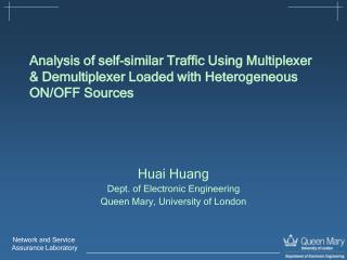 Huai Huang Dept. of Electronic Engineering Queen Mary, University of London