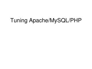 Tuning Apache/MySQL/PHP