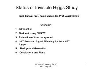 Status of Invisible Higgs Study
