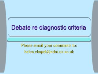 Debate re diagnostic criteria
