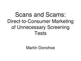 Scans and Scams: Direct-to-Consumer Marketing of Unnecessary Screening Tests
