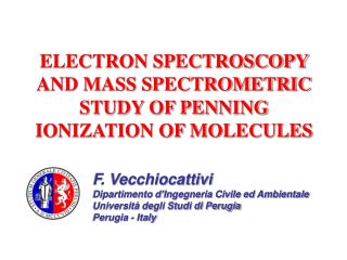 ELECTRON SPECTROSCOPY AND MASS SPECTROMETRIC STUDY OF PENNING IONIZATION OF MOLECULES