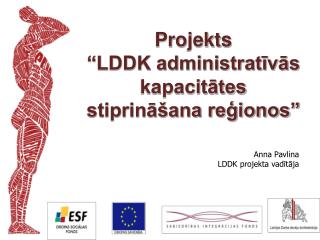 Projekts “LDDK administratīvās kapacitātes stiprināšana reģionos”