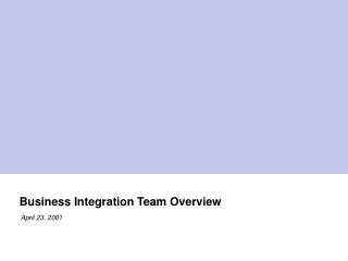Business Integration Team Overview