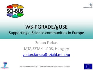WS-PGRADE/gUSE Supporting e-Science communities in Europe